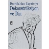 Derridadan Caputoya Dekonstrüksiyon Ve Din