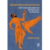 Prometheus’un Çocukları (Eski Yunan Mitolojisi’nde Kahramanlar Ve Efsaneler)