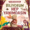 Biliyorum Hep Yanımdasın - İlk Dini Kavramlarım (Allaha İman)