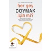 Her Şey Doymak İçin Mi