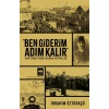 Ben Giderim Adım Kalır