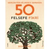 Gerçekten Bilmeniz Gereken 50 Felsefe Fikri