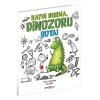 Haydi Durma, Dinozoru Boya!