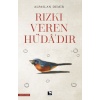 Rızkı Veren Hüdâ’dır