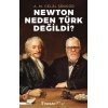 Newton Neden Türk Değildi?