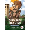 Dünyamızın İlk Şafağı - Çatalhöyük Öyküleri 1