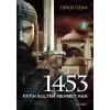 1453 Fatih Sultan Mehmet Han