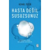 Hasta Değil Susuzsunuz