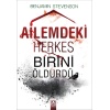 Ailemdeki Herkes Birini Öldürdü