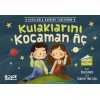 Kulaklarını Kocaman Aç - Duyularla Rabbimi Tanıyorum 1 (Pencereli Kitap)