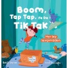 Boom Tap Tap Ya Da Tik Tak Her Şey Sevgimizden (Pencereli Kitap)