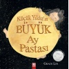 Küçük Yıldız’ın Büyük Ay Pastası