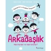 Arkadaşlık: Nasıl Kurulur Ve Nasıl Korunur? (Oynuyorum Ve Kendimi Tanıyorum)