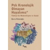 Pek Kronolojik Olmayan Hayatımız: Türkiyede Modernleşme Ve Sanat