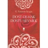 Dost Olmak Dostu Sevmek