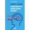 Irvın D. Yalom: Psikoterapi Ve İnsan Olmak Üzerine