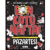 En Kötü Hafta – Pazartesi