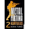 Metal Fırtına 2 - Kurtuluş