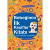 Bebeğimin İlk Keşifler Kitabı - Taşıtlar – Yiyecekler – Zıt Kavramlar