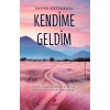 Kendime Geldim