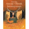 Sincap Olmak İstemiyorum