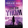 Zor Bir Yıkım - Silahşor Rose Serisi İkinci Kitap