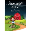 Altın Kalpli Gülce