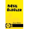 Nasıl Öldüler