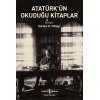 Atatürk’ün Okuduğu Kitaplar