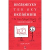 Değişmeyen Tek Şey Değişimdir