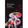 Bilinçli Zihin –Temel Bir Teori Arayışı