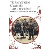 Türkiye’nin Uyanışı: 1908 Devrimi