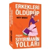 Erkekleri Öldürüp Paçayı Sıyırmanın Yolları