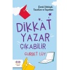 Dikkat Yazar Çıkabilir – Çocuk Edebiyatı Yazarları Ve Yaşamları