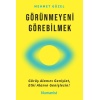 Görünmeyeni Görebilmek