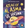 Atlas Of Al Asma Ul Husna (İngilizce Esmaü’l Hüsna Atlası)