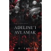 Adelineı Avlamak (Ciltli)