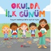 Okulda İlk Günüm Yepyeni Başlangıçlarla İlgili Bir Öykü…