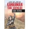 Kahraman Türk Kadınları Kara Fatma