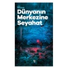 Dünyanın Merkezine Seyahat