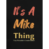 Erkek It Is A Mike Thing Baskılı Erkek T-Shirt