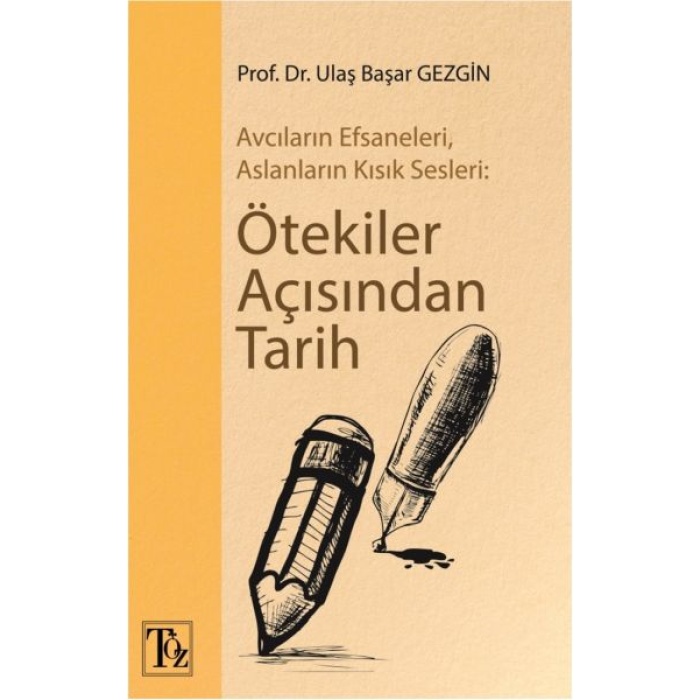 Ötekiler Açısından Tarih - Avcıların Efsaneleri, Aslanların Kısık Sesleri