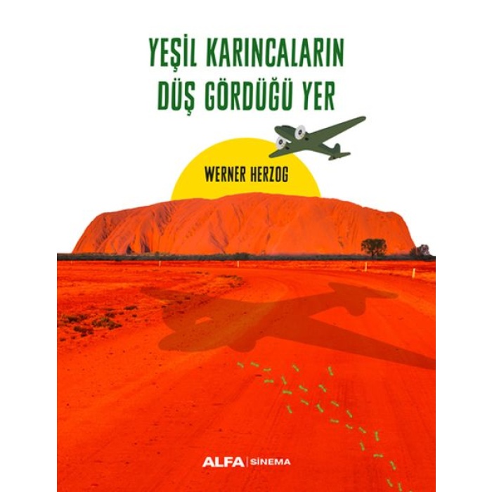 Yeşil Karıncaların Düş Gördüğü Yer