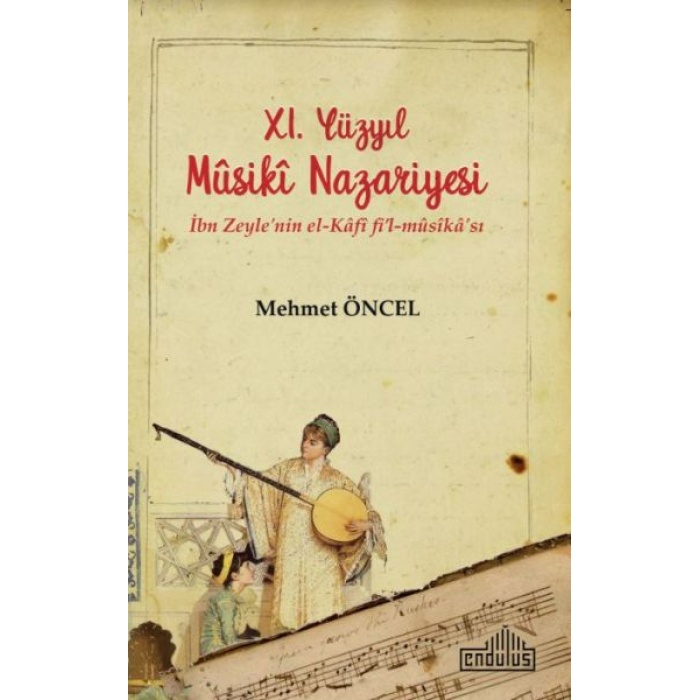 11. Yüzyıl Musiki Nazariyesi - İbn Zeylenin El-Kâfî Fi’l-Mûsîkâsı