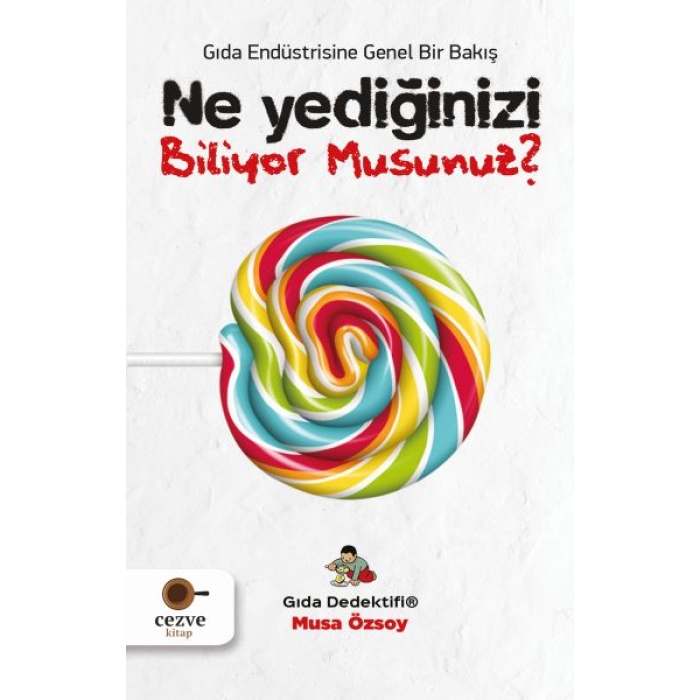 Ne Yediğinizi Biliyor Musunuz? - Gıda Dedektifi