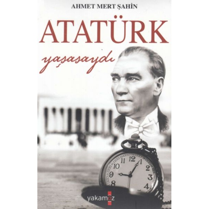 Atatürk Yaşasaydı