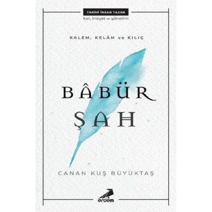 Kalem, Kelam Ve Kılıç - Babür Şah