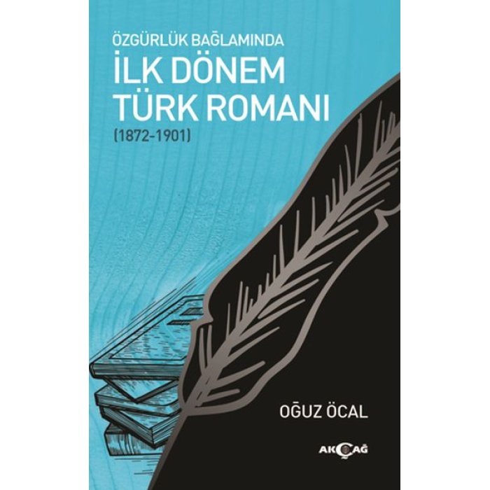 Özgürlük Bağlamında İlk Dönem Türk Romanı (1872-1901)