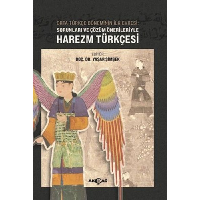 Orta Türkçe Döneminin İlk Evresi Sorunları Ve Çözüm Örnekleriyle Harezm Türkçesi