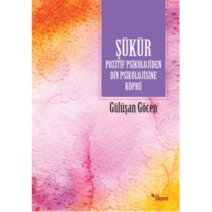 Şükür  Pozitif Psikolojiden Din Psikolojisine Köprü